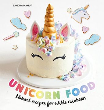 portada Unicorn Food: Natural Recipes for Edible Rainbows (en Inglés)