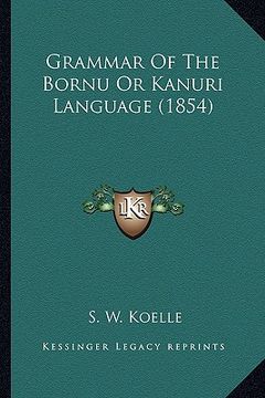 portada grammar of the bornu or kanuri language (1854)