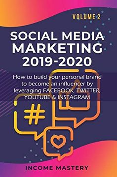 portada Social Media Marketing 2019-2020: How to Build Your Personal Brand to Become an Influencer by Leveraging Fac, Twitter, Youtube & Instagram Volume 2 (in English)
