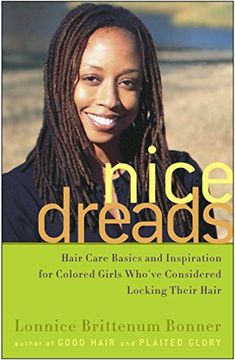 portada Nice Dreads: Hair Care Basics and Inspiration for Colored Girls Who've Considered Locking Their Hair (en Inglés)