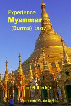 portada Experience Myanmar (Burma) 2017 (Experience Guides) (Volume 5)