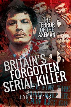 portada Britain's Forgotten Serial Killer: The Terror of the Axeman 