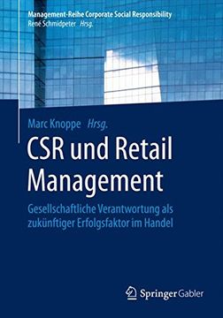 portada Csr und Retail Management: Gesellschaftliche Verantwortung als Zukünftiger Erfolgsfaktor im Handel (Management-Reihe Corporate Social Responsibility) (en Alemán)