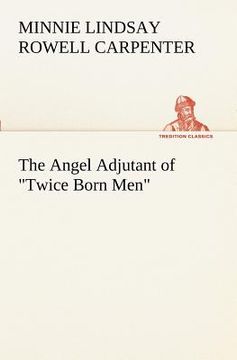 portada the angel adjutant of "twice born men"