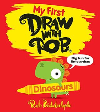 portada My First Draw With Rob: Dinosaurs: The Number one Bestselling art Activity Book Series From Internet Sensation rob Biddulph, now for Young Readers!