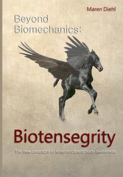 portada Beyond Biomechanics - Biotensegrity: The new Paradigm of Kinematics and Body Awareness (in English)