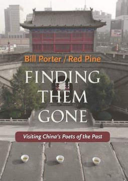 portada Finding Them Gone: Visiting China's Poets of the Past