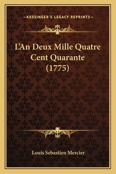 portada L'An Deux Mille Quatre Cent Quarante (1775) (en Francés)