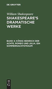 portada König Heinrich der Achte. Romeo und Julia. Ein Sommernachtstraum: Aus: Dramatische Werke - Shakespeare's Dramatische Werke (en Alemán)