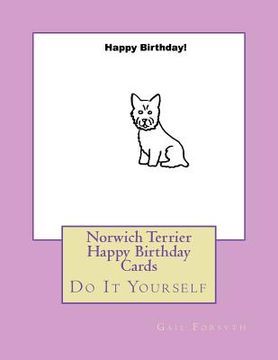 portada Norwich Terrier Happy Birthday Cards: Do It Yourself (in English)