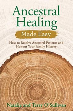 portada Ancestral Healing Made Easy: How to Resolve Ancestral Patterns and Honour Your Family History (en Inglés)