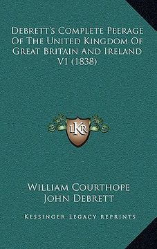 portada debrett's complete peerage of the united kingdom of great britain and ireland v1 (1838) (in English)