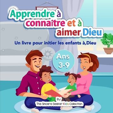 portada Apprendre à connaître et à aimer Dieu notre Créateur: Un livre pour initier les enfants à, Dieu (en Francés)