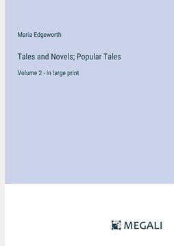 portada Tales and Novels; Popular Tales: Volume 2 - in large print (en Inglés)