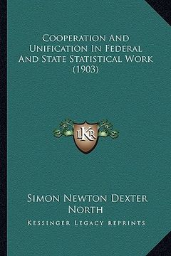 portada cooperation and unification in federal and state statistical work (1903) (en Inglés)