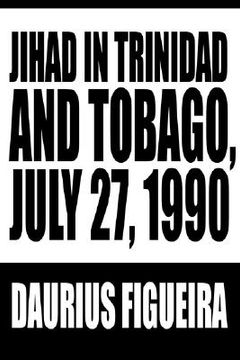portada jihad in trinidad and tobago, july 27, 1990 (en Inglés)