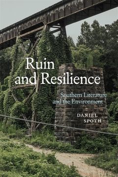 portada Ruin and Resilience: Southern Literature and the Environment (en Inglés)