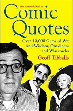 portada The Mammoth Book of Comic Quotes: Over 10000 Gems of wit and Wisdom, One-Liners and Wisecracks (Mammoth Books) (en Inglés)