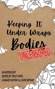 portada Keeping It Under Wraps: Bodies, Uncensored (en Inglés)