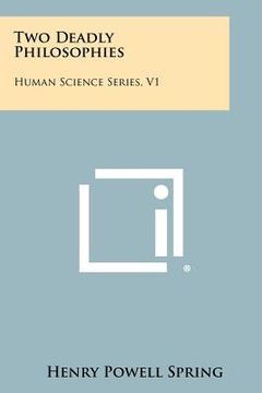 portada two deadly philosophies: human science series, v1 (in English)