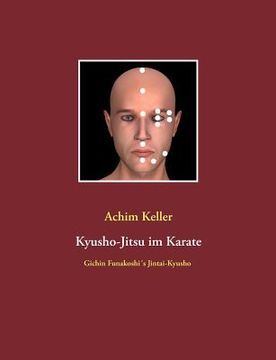 portada Kyusho-Jitsu im Karate: Gichin Funakoshi's Jintai-Kyusho (en Alemán)