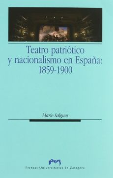 portada Teatro patriótico y nacionalismo en España: 1859-1900 (Ciencias Sociales) (in Spanish)