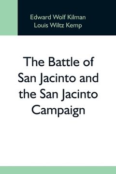 portada The Battle Of San Jacinto And The San Jacinto Campaign
