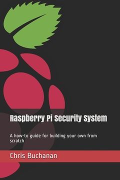 portada Raspberry Pi Security System: A how-to guide for building your own from scratch (in English)