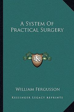 portada a system of practical surgery (en Inglés)