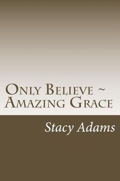 portada Only Believe - Amazing Grace (en Inglés)