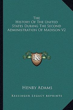 portada the history of the united states during the second administration of madison v2 (en Inglés)