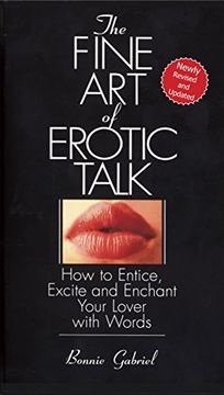 portada The Fine art of Erotic Talk: How to Entice, Excite, and Enchant Your Lover With Words (en Inglés)