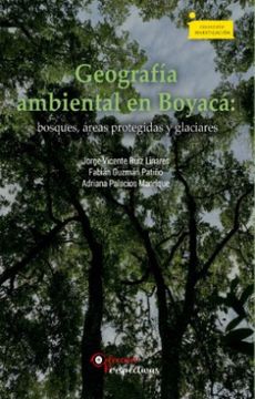 portada Geografia Ambiental en Boyaca Bosques Areas Protegidas y Glaciares
