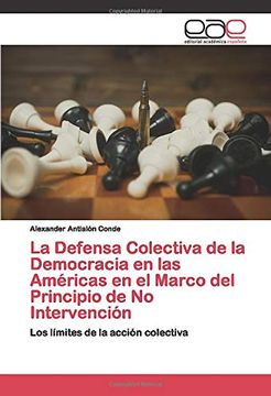 portada La Defensa Colectiva de la Democracia en las Américas en el Marco del Principio de no Intervención: Los Límites de la Acción Colectiva