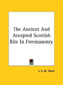 portada the ancient and accepted scottish rite in freemasonry