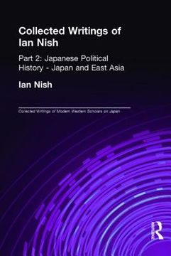 portada Collected Writings of Ian Nish: Part 2: Japanese Political History - Japan and East Asia (en Inglés)