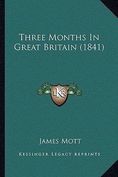 portada three months in great britain (1841) (en Inglés)