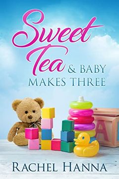 portada Sweet tea & Baby Makes Three (Sweet tea B&B) (en Inglés)