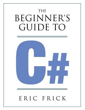 portada The Beginner's Guide to C# (in English)