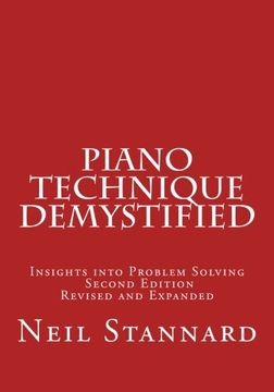 portada Piano Technique Demystified Second Edition Revised and Expanded: Insights into Problem Solving