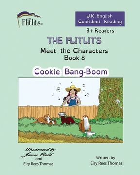 portada THE FLITLITS, Meet the Characters, Book 8, Cookie Bang-Boom, 8+Readers, U.K. English, Confident Reading: Read, Laugh and Learn (in English)