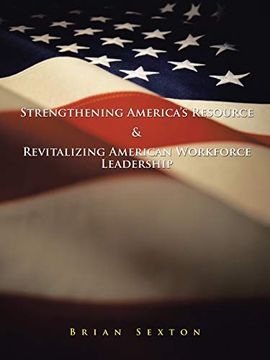 portada Strengthening America's Resource & Revitalizing American Workforce Leadership (en Inglés)