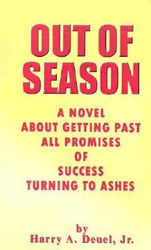 portada out of season: a novel about getting past all promises of success turning to ashes