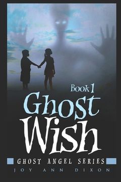portada Ghost Wish: Ghost Angel Series, Book 1 (en Inglés)