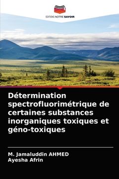 portada Détermination spectrofluorimétrique de certaines substances inorganiques toxiques et géno-toxiques (en Francés)