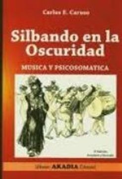 portada SILBANDO EN LA OSCURIDAD: MUSICA Y PSICOSOMATICA (2º ED AMPLIADA Y REVISADA) (En papel)