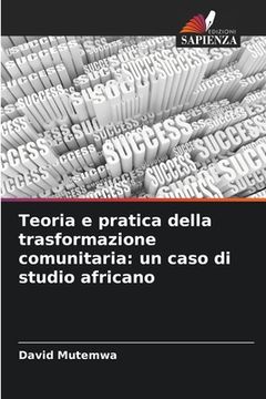 portada Teoria e pratica della trasformazione comunitaria: un caso di studio africano (in Italian)