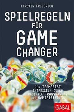 portada Spielregeln für Game Changer: Den Teamgeist Entfesseln Durch Radikale Transparenz und Gamifizierung (Dein Business) (in German)