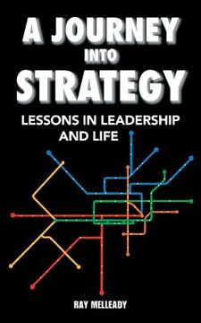 portada A Journey Into Strategy: Lessons in Leadership and Life (in English)