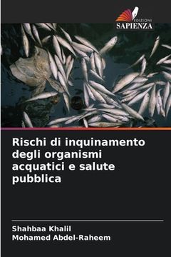 portada Rischi di inquinamento degli organismi acquatici e salute pubblica (en Italiano)